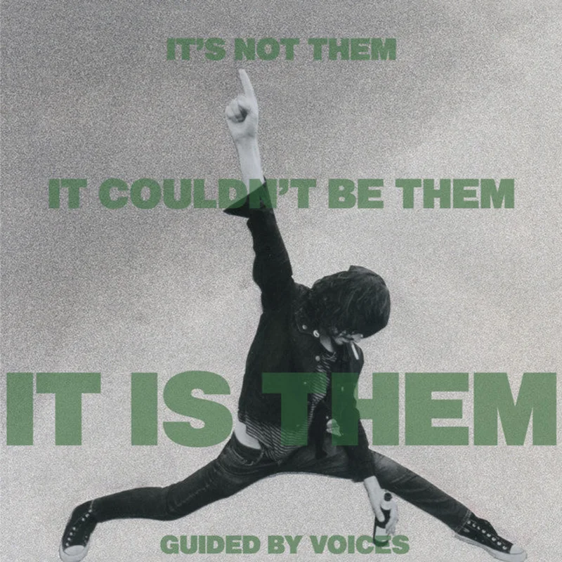 Guided By Voices It's Not Them. It Couldn't Be Them. It Is Them!