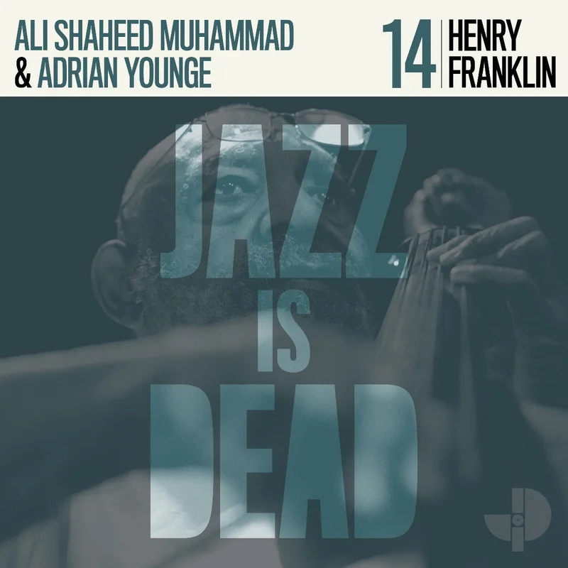 Henry Franklin, Ali Shaheed Muhammad, Adrian Younge - Henry Franklin JID014 : Jazz Is Dead