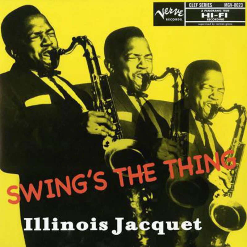 Illinois Jacquet | Swing's The Thing