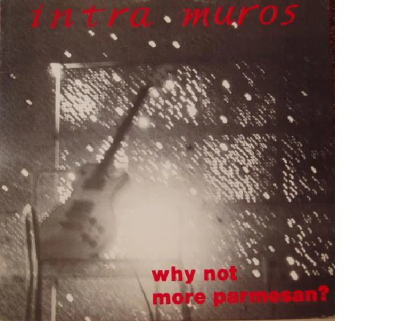 Intra Muros | Why Not More Parmesan?