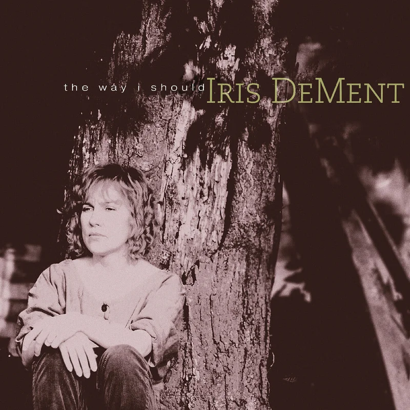 Iris DeMent - Way I Should