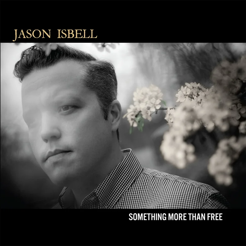 Jason Isbell - Something More Than Free (10 Year Anniversary)