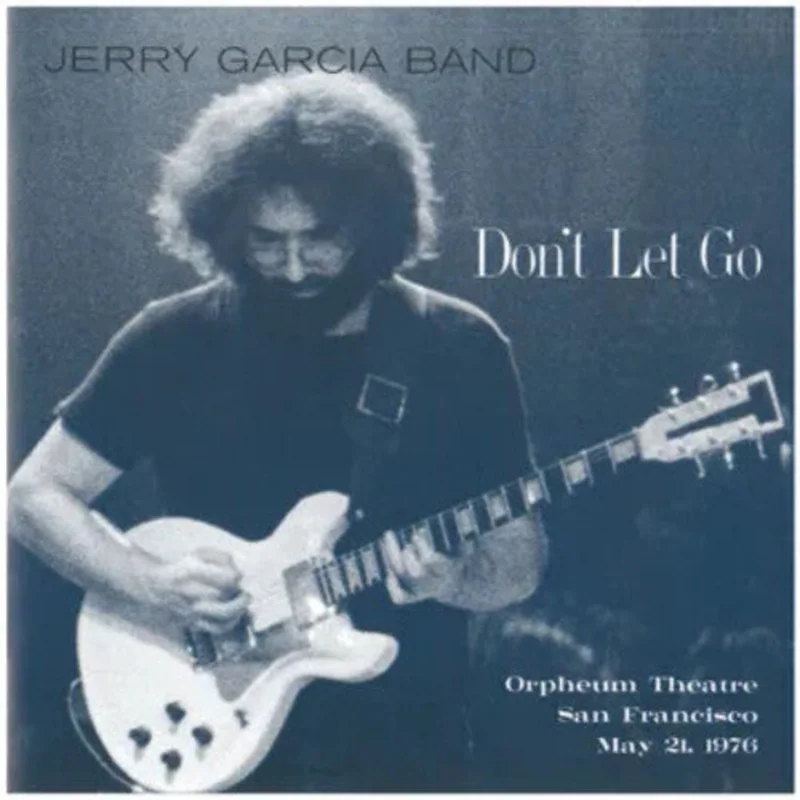 Jerry Garcia Band - Don't Let Go: Orpheum Theatre, S.F.