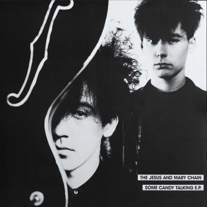 Jesus & Mary Chain - Some Candy Talking