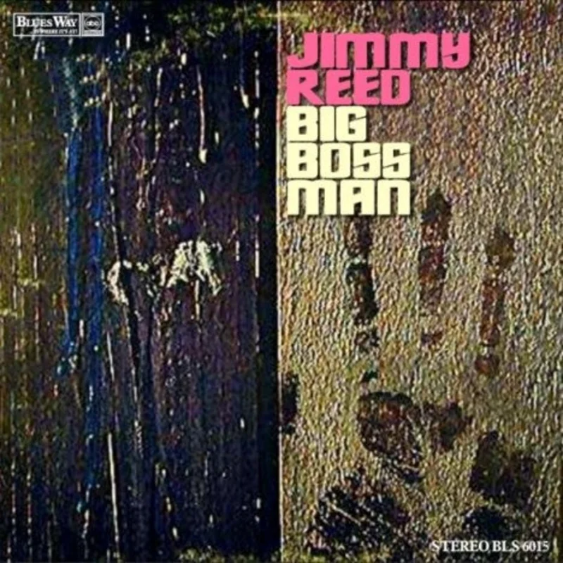 Jimmy Reed | Big Boss Man