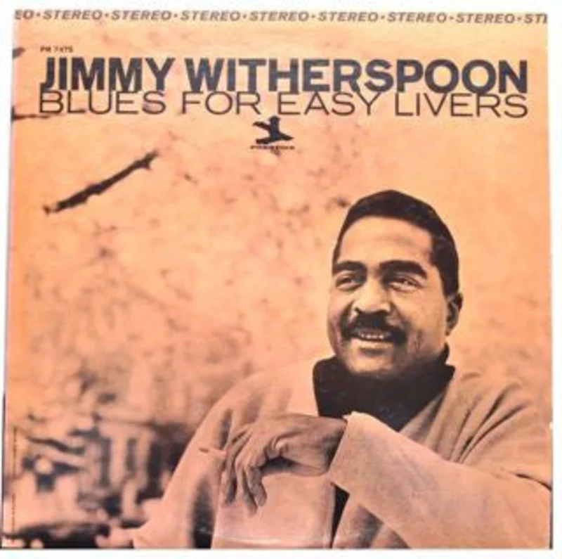 Jimmy Witherspoon | Blues For Easy Livers