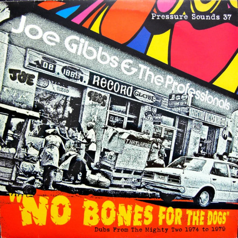 Joe Gibbs & The Professionals | No Bones For The Dogs (Dubs From The Mighty Two 1974 To 1979) (New)