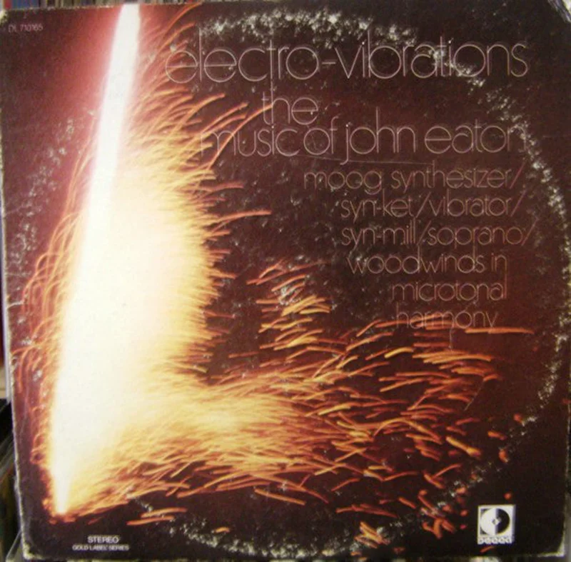 John Eaton (2) | Electro-Vibrations (The Music Of John Eaton)