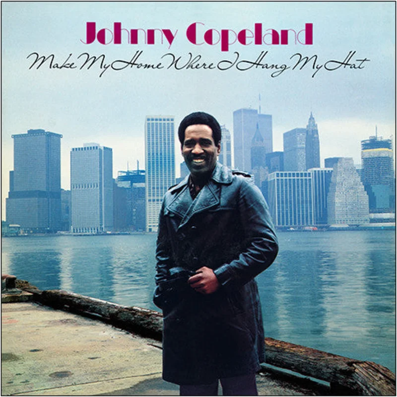Johnny Copeland | Make My Home Where I Hang My Hat