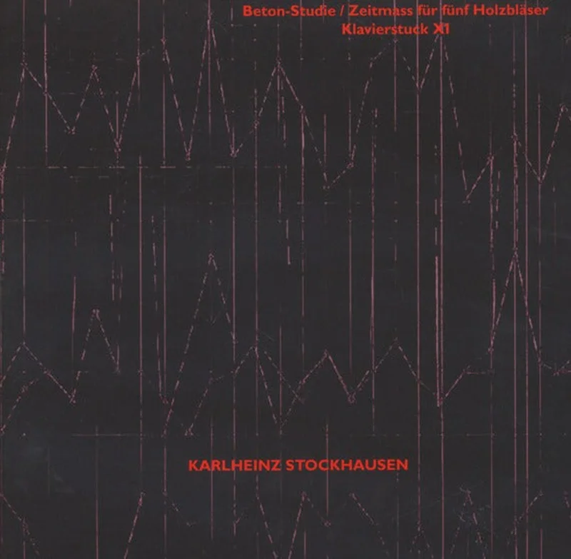 Karlheinz Stockhausen  Beton-Studie / Zeitmass Fr Fnf Holzblser / Klavierstuck XI