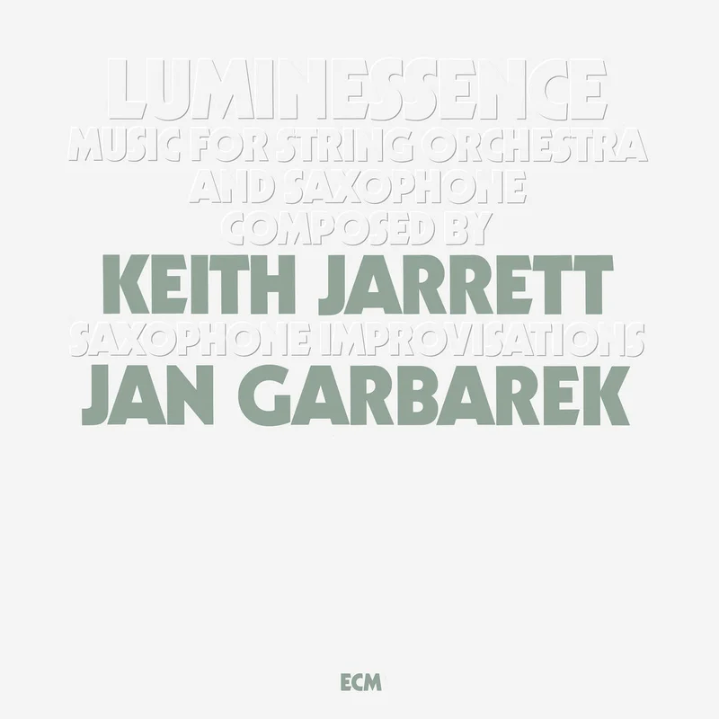 Keith Jarrett and Jan Garbarek - Luminessence : Music For String Orchestra And Saxophone