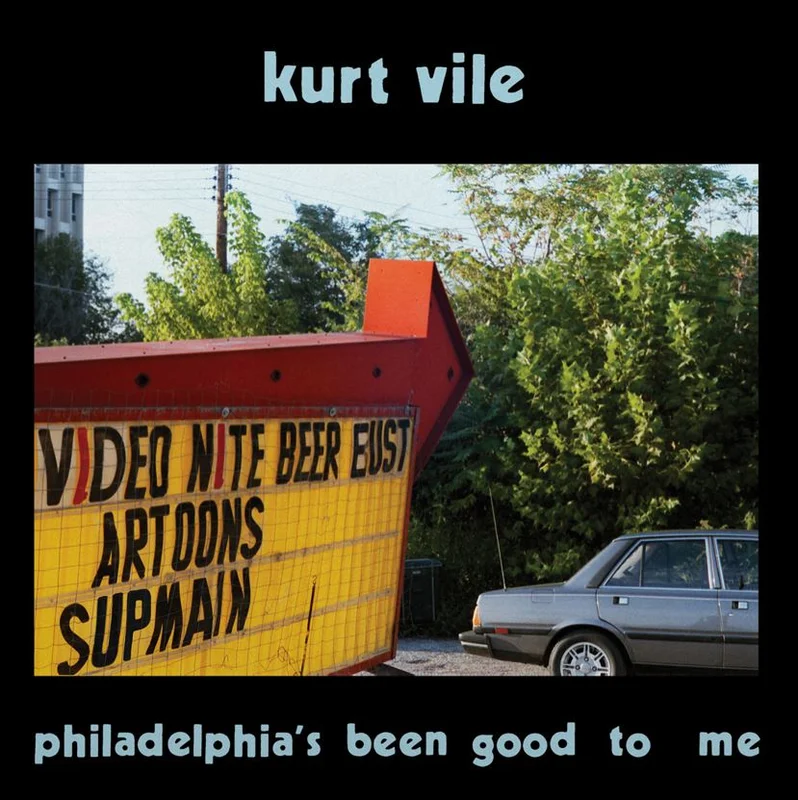 Kurt Vile - Philadelphia's been good to me