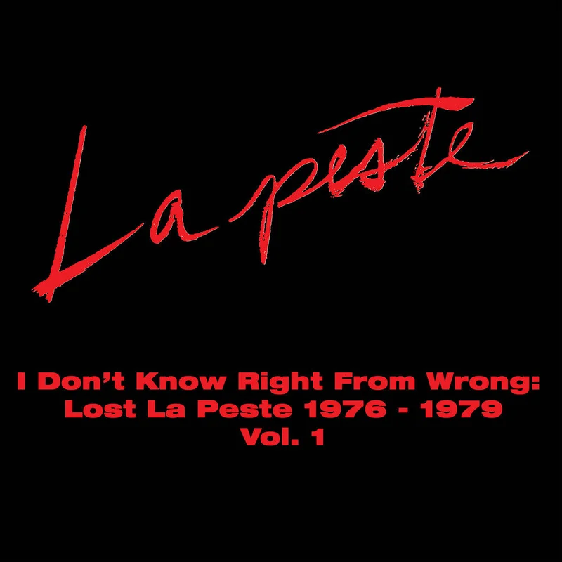 La Peste - I Don't Know Right From Wrong: Lost La Peste