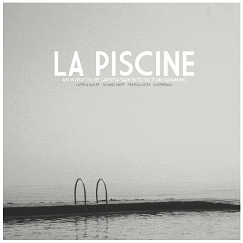 Laetitia Sadier | La Piscine, An Invitation By Laetitia Sadier To Keep On Swimming