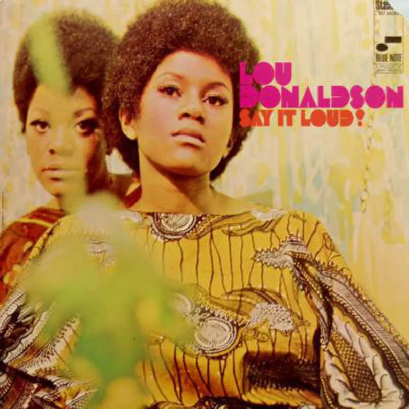 Lou Donaldson | Say It Loud! (New)