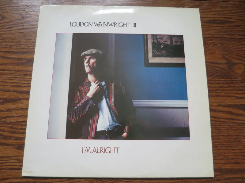 Loudon Wainwright III - I'm Alright