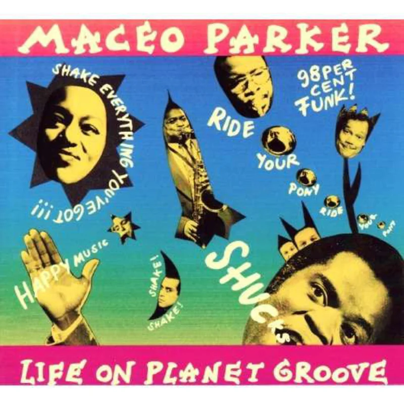 Maceo Parker | Life On Planet Groove (New)