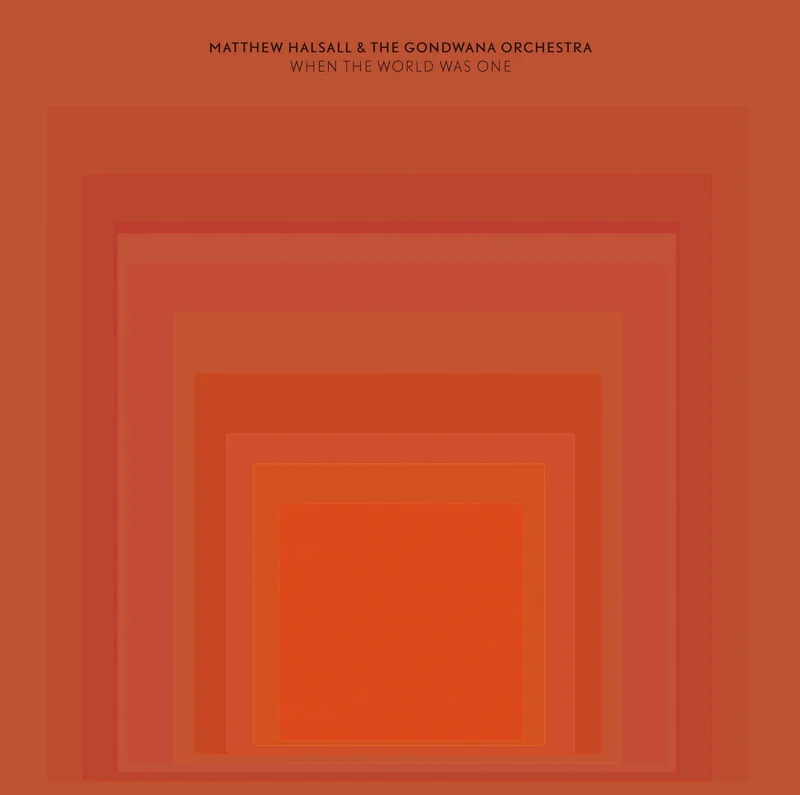 Matthew Halsall - When The World Was One