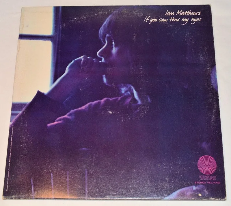 Matthews, Ian - If You Saw Thro My Eyes