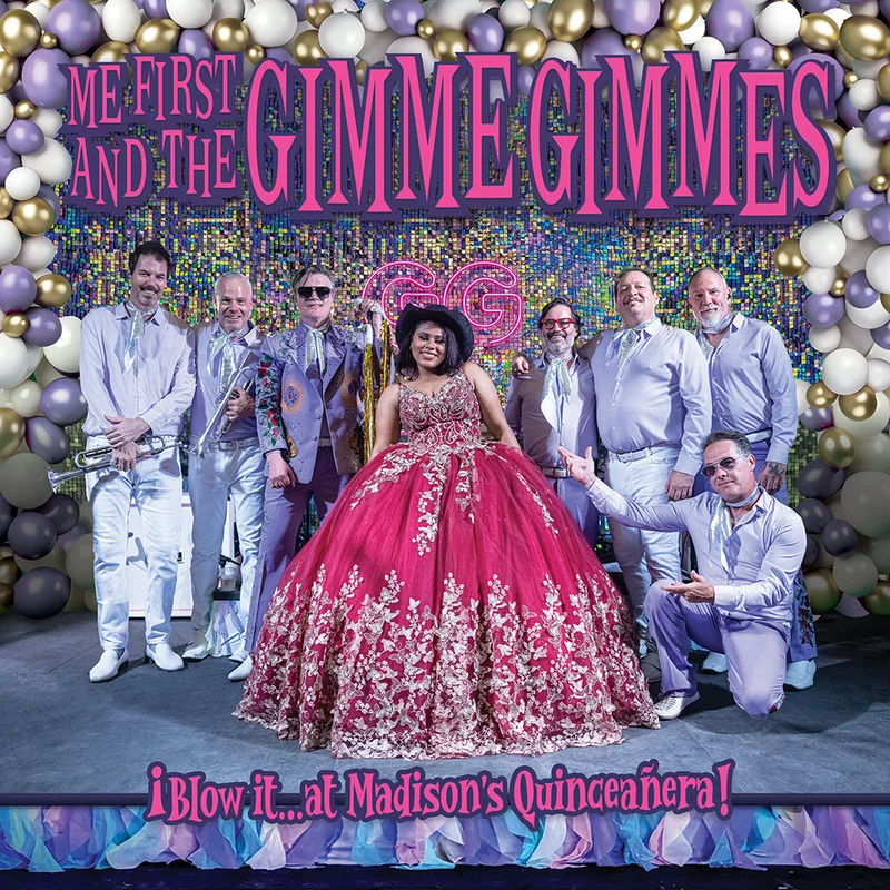 Me First / Gimme Gimmes - Blow It At Madison's Quinceanera!