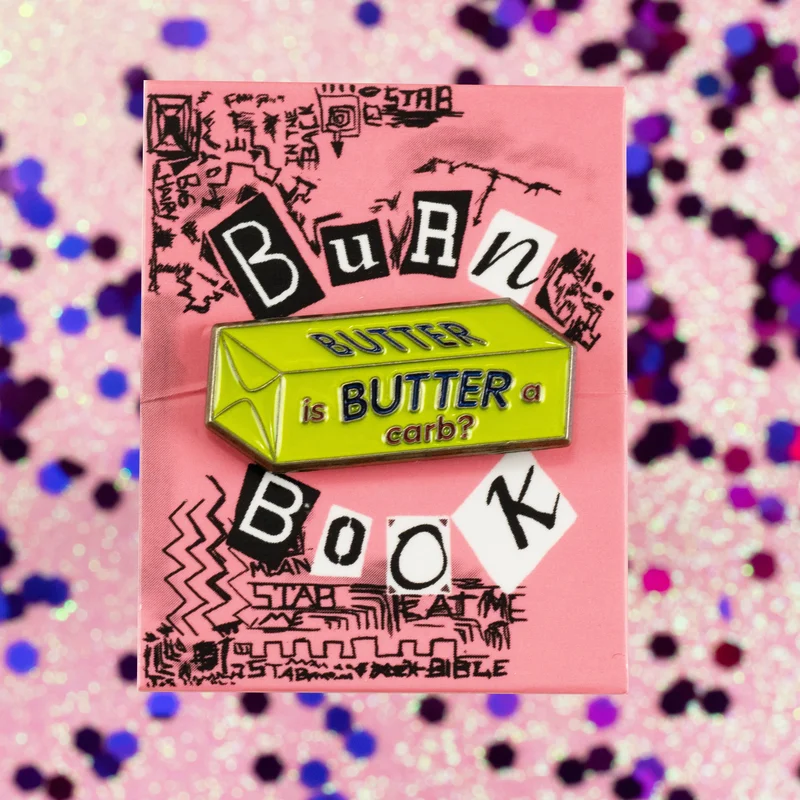 Mean Girls "Is Butter a Carb?" Enamel Pin
