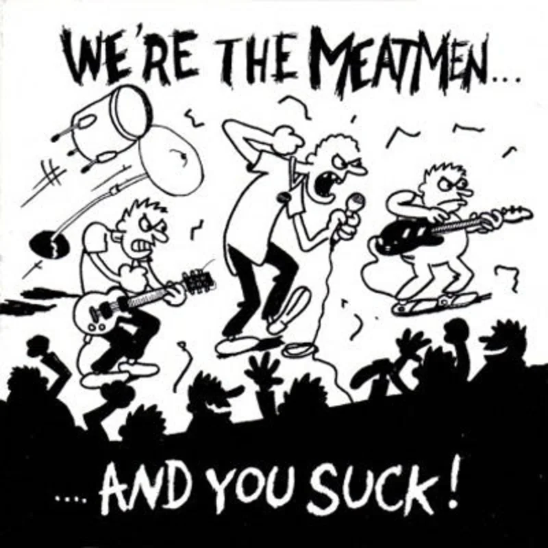 Meatmen | We're The Meatmen And You Suck!