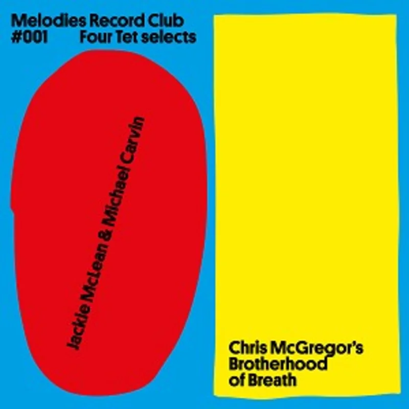 Melodies Record Club 001: Four Tet selects: Jackie McLean & Michael Carvin / Chris McGregors Brotherhood Of Breath