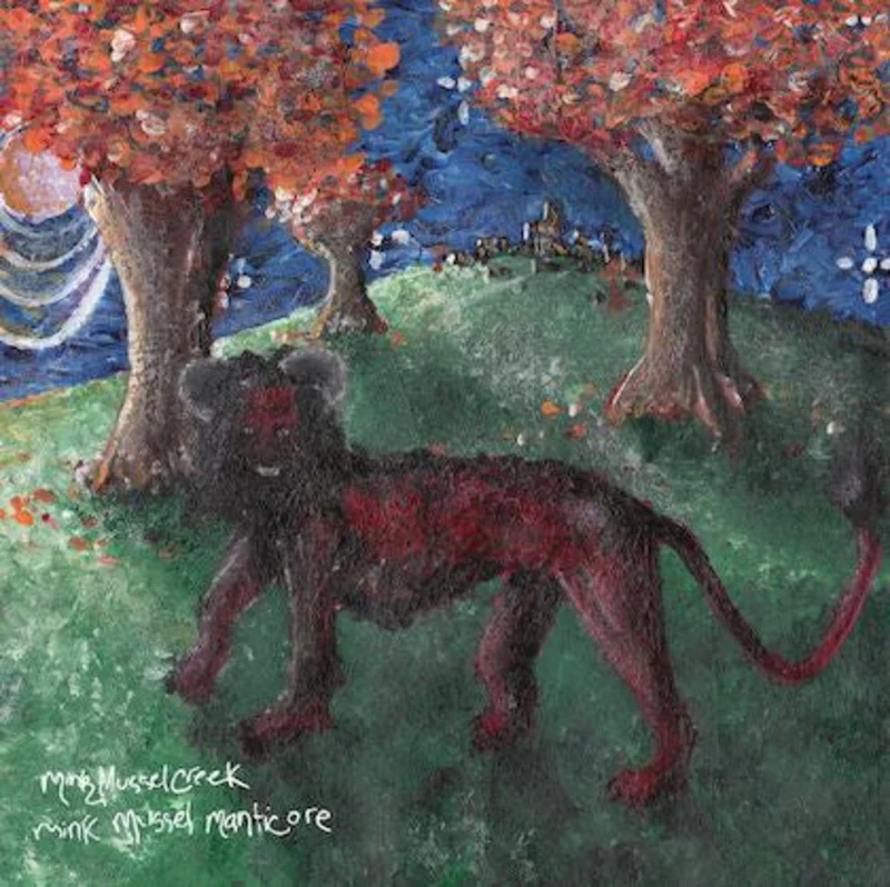 Mink Mussel Creek | Mink Mussel Manticore