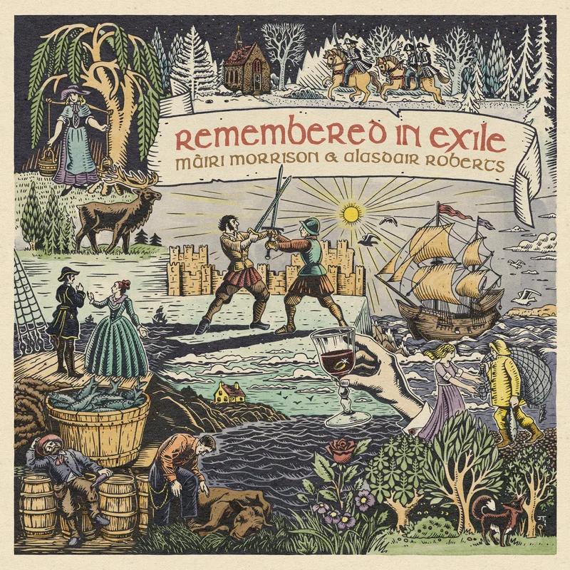 Miri Morrison & Alasdair Roberts with Pete Johnston & Friends - Remembered in Exile: Songs and Ballads From Nova Scotia