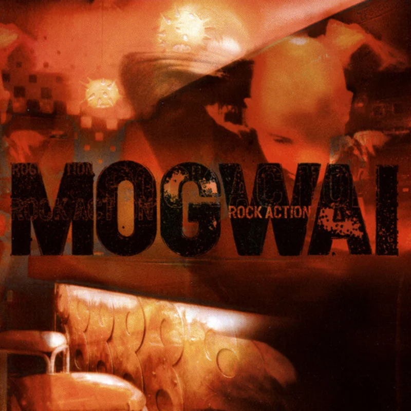 Mogwai Rock Action