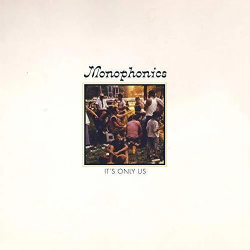 Monophonics - It's Only Us
