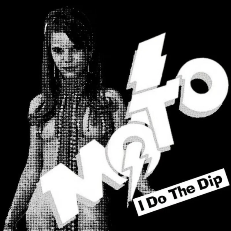 MOTO- Do The Dip 7"
