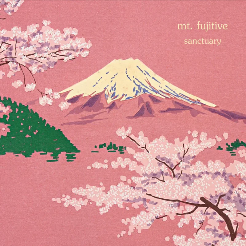 mt. fujitive - Sanctuary (2025 Re-Release)