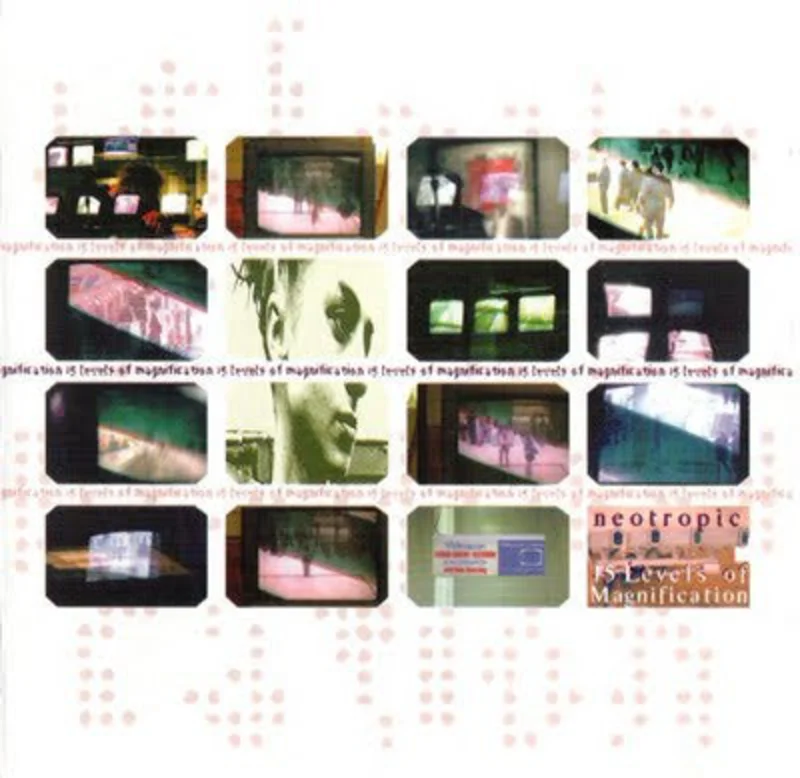 Neotropic | 15 Levels Of Magnification