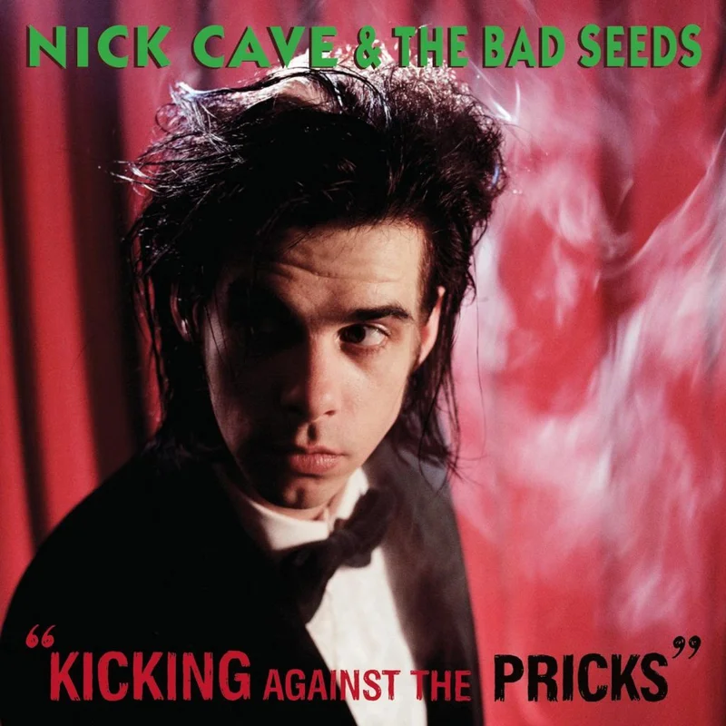 Nick Cave & The Bad Seeds  Kicking Against The Pricks