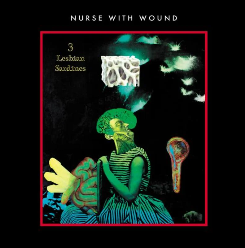 Nurse With Wound - 3 Lesbian Sardines