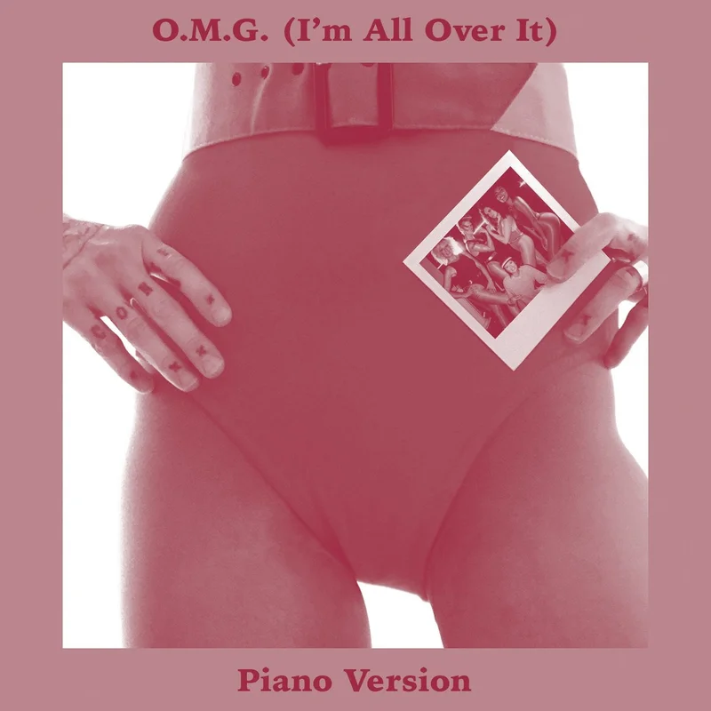 O.M.G. (I'm All Over It) Piano Version