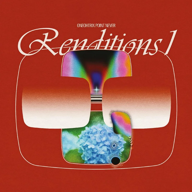 Oneohtrix Point Never - Renditions I (Black Friday 2021)