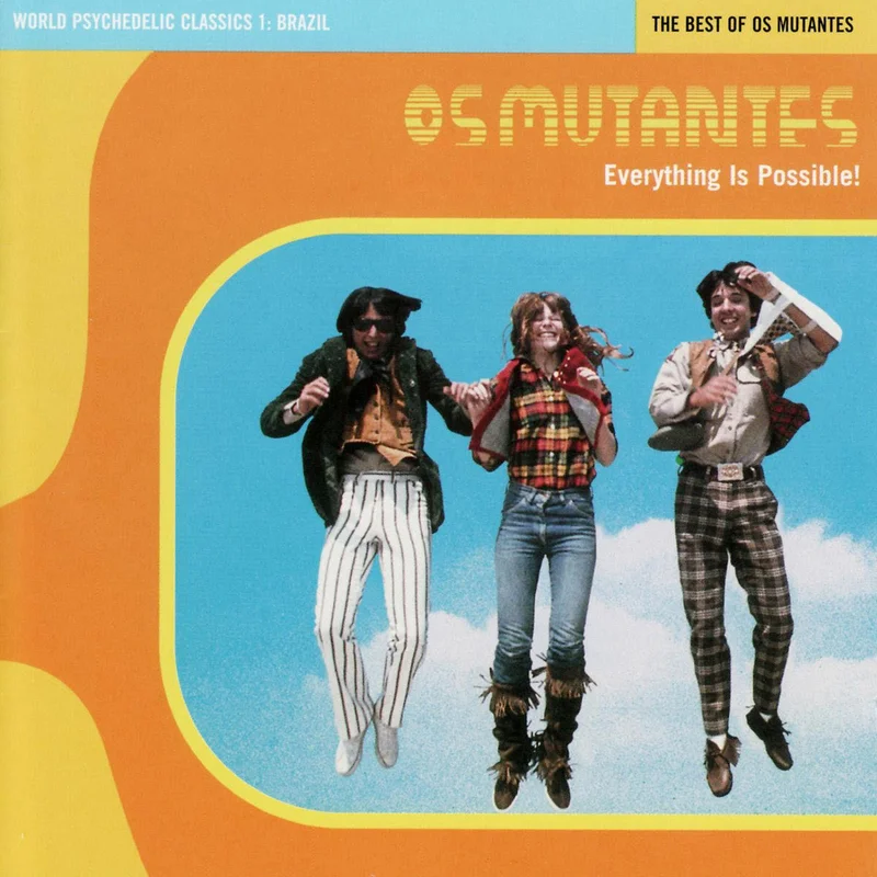 Os Mutantes - Everything Is Possible! : The Best Of Os Mutantes