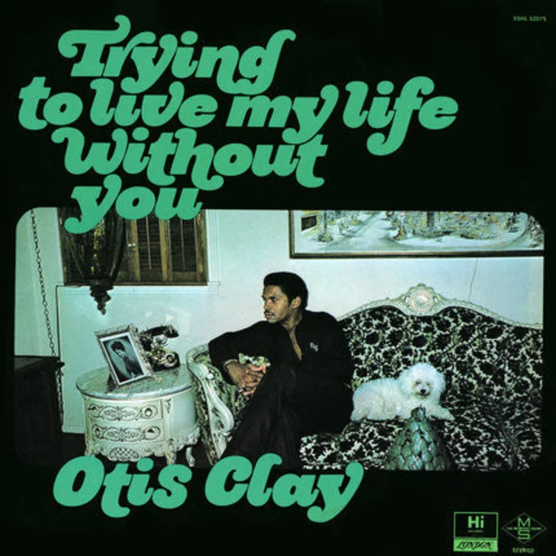 Otis Clay | Trying To Live My Life Without You (New)