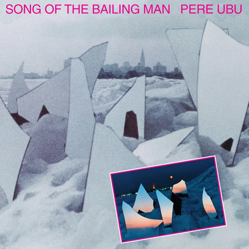 PERE UBU- Song of the Bailing Man LP