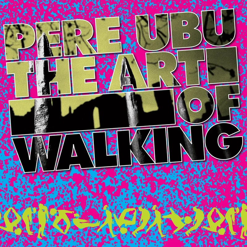 PERE UBU- The Art of Walking LP