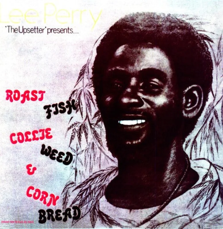 Perry, Lee - Roast Fish, Collie Weed, Corn Bread