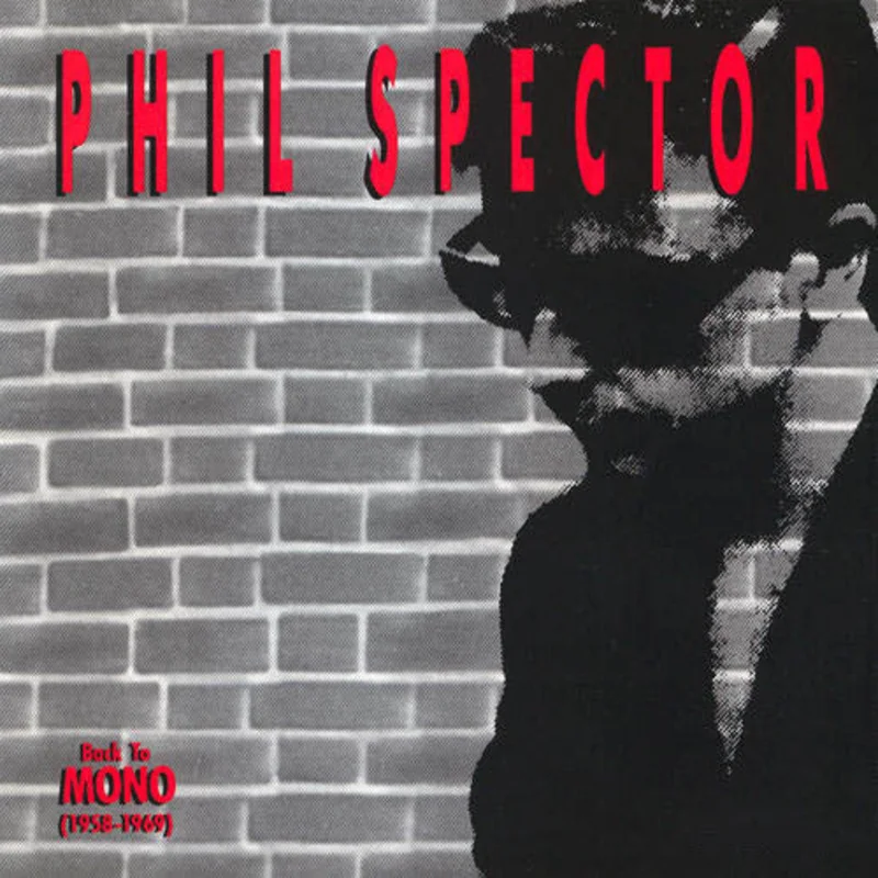 Phil Spector | Back To Mono (1958-1969)