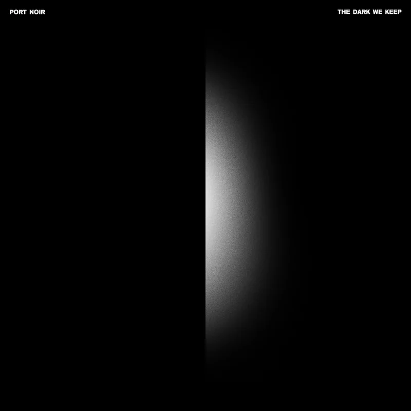 Port Noir - The Dark We Keep