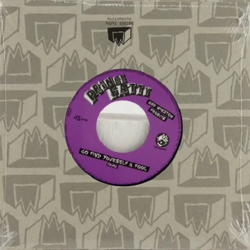 Prince Fatty - Go Find Yourself A Fool