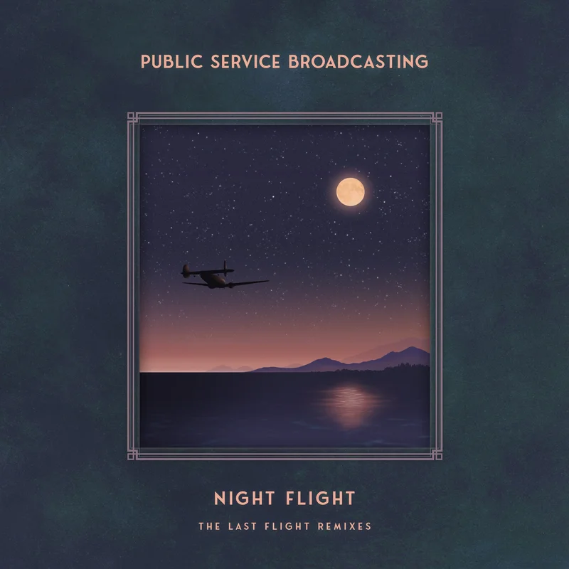 Public Service Broadcasting - Night Flight (The Last Flight Remixes)