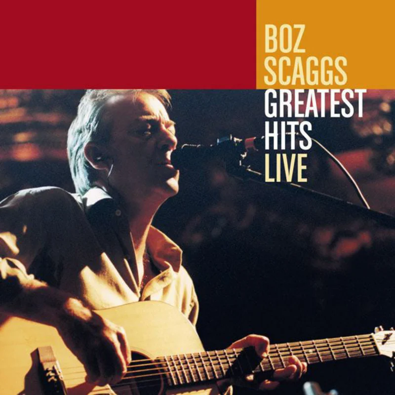 Scaggs, Boz - Greatest Hits Live
