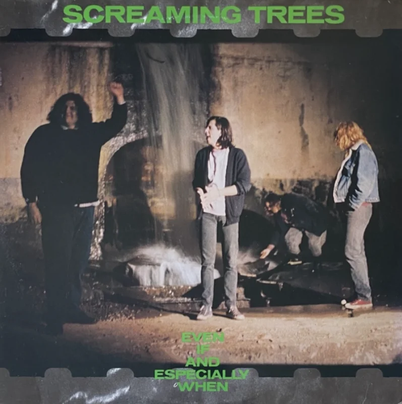 Screaming Trees - Even If And Especially When