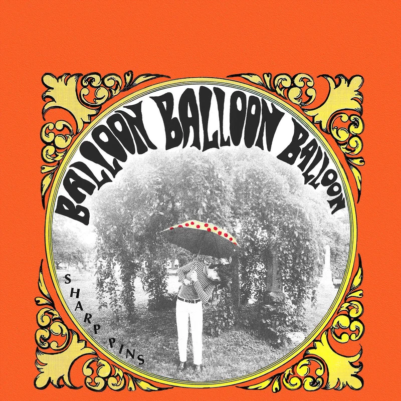 SHARP PINS- Balloon Balloon Balloon LP